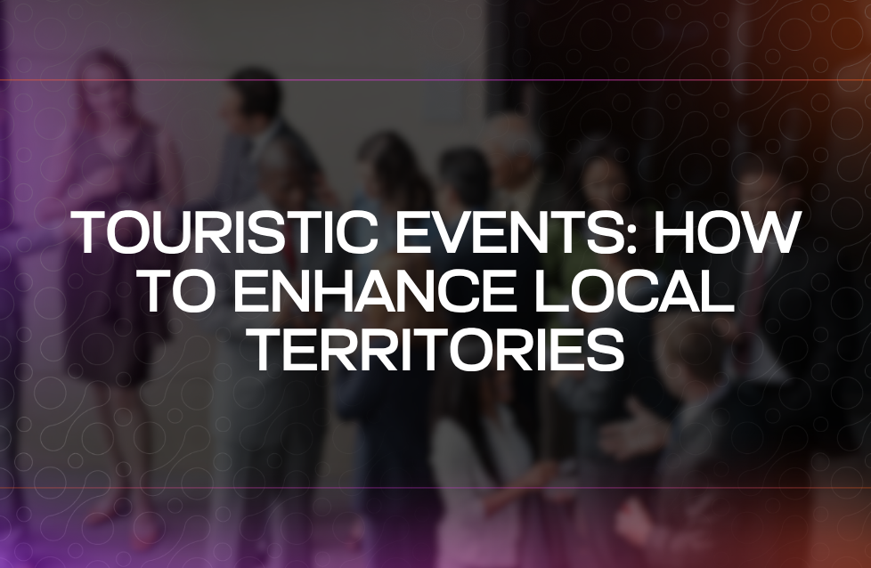 Touristic Events How to Enhance Local Territories